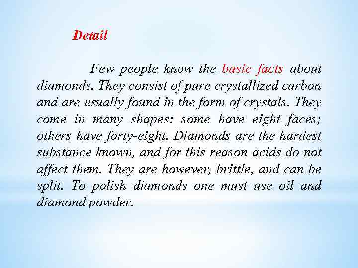  Detail Few people know the basic facts about diamonds. They consist of pure