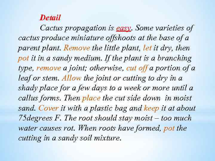  Detail Cactus propagation is easy. Some varieties of cactus produce miniature offshoots at