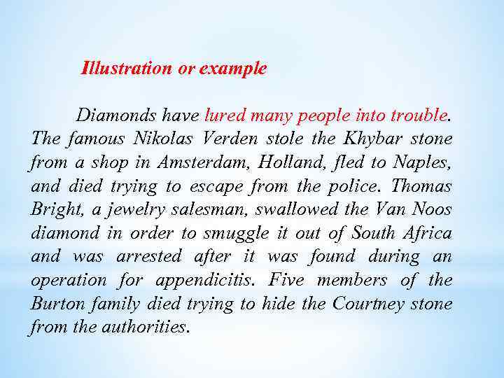 Illustration or example Diamonds have lured many people into trouble. The famous Nikolas Verden