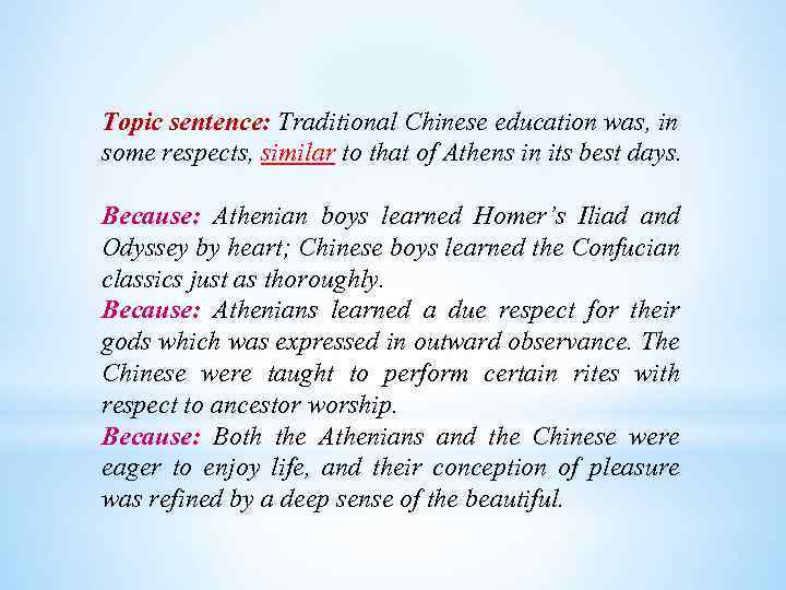 Topic sentence: Traditional Chinese education was, in some respects, similar to that of Athens