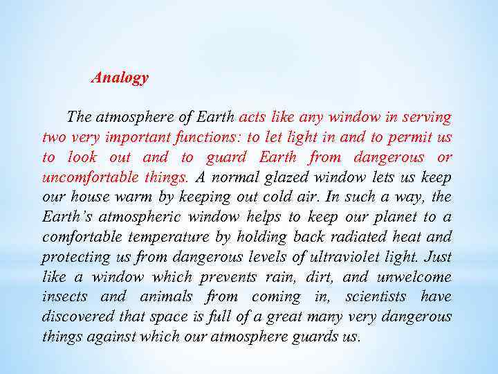 Analogy The atmosphere of Earth acts like any window in serving two very important