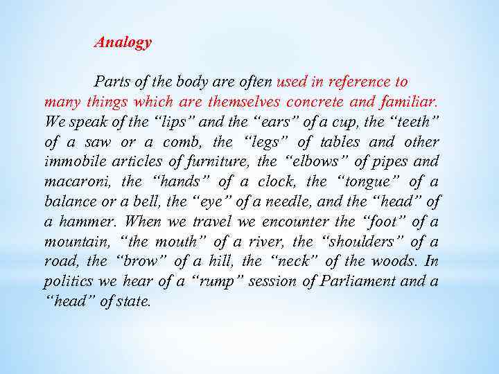 Analogy Parts of the body are often used in reference to many things which