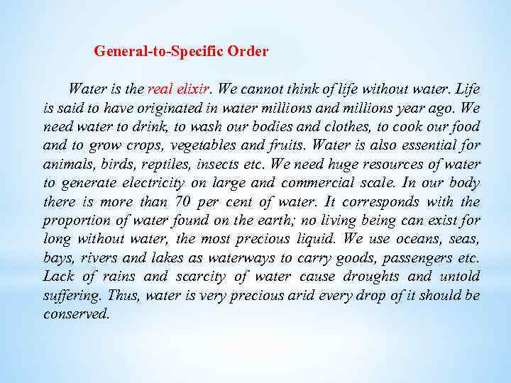 General-to-Specific Order Water is the real elixir. We cannot think of life without water.