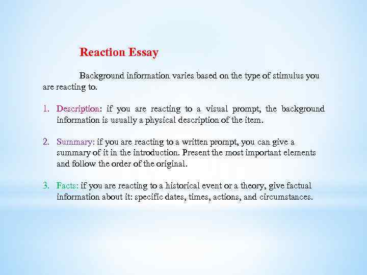 Reaction Essay Background information varies based on the type of stimulus you are reacting