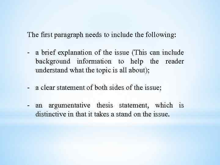 The first paragraph needs to include the following: - a brief explanation of the