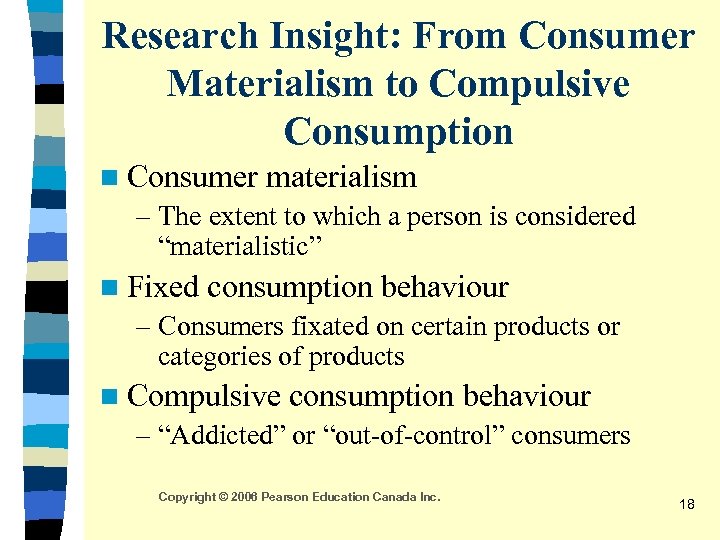 Research Insight: From Consumer Materialism to Compulsive Consumption n Consumer materialism – The extent