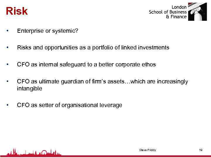 Risk • Enterprise or systemic? • Risks and opportunities as a portfolio of linked