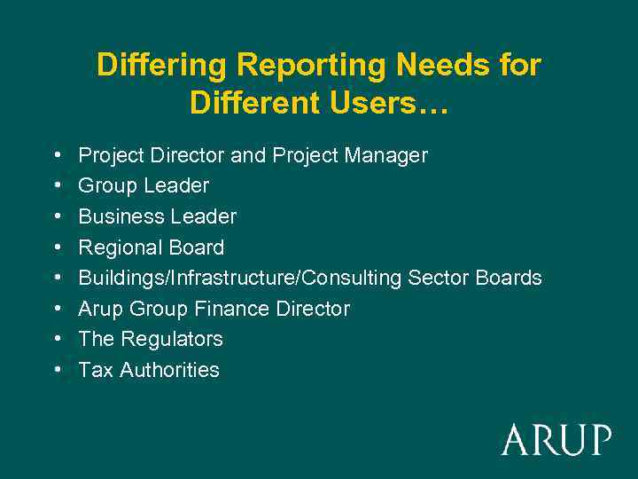 Differing Reporting Needs for Different Users… • • Project Director and Project Manager Group