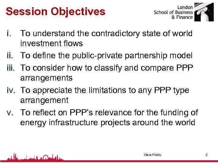 Session Objectives i. iii. iv. v. To understand the contradictory state of world investment