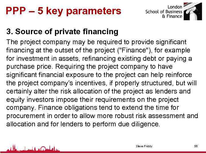 PPP – 5 key parameters 3. Source of private financing The project company may