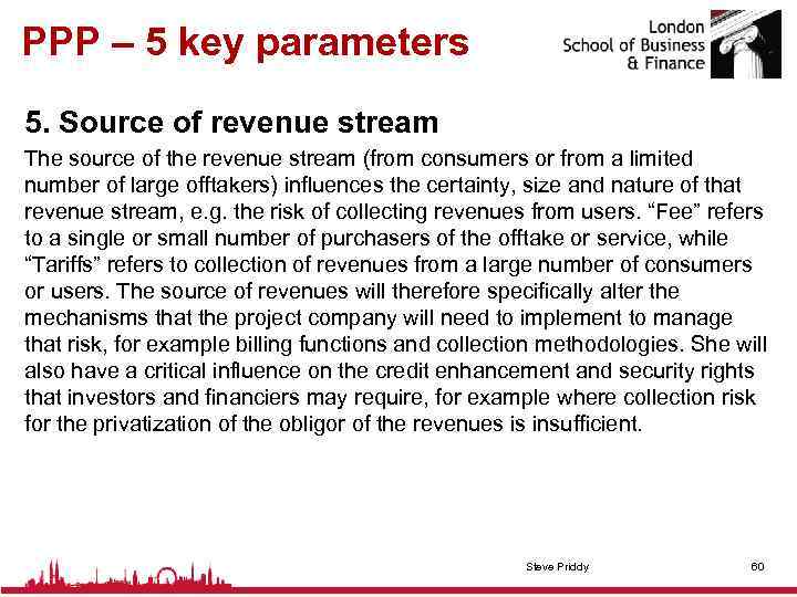 PPP – 5 key parameters 5. Source of revenue stream The source of the