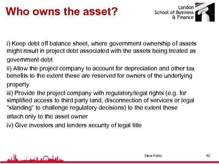 Who owns the asset? i) Keep debt off balance sheet, where government ownership of