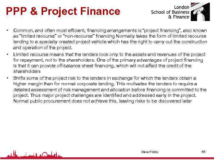 PPP & Project Finance • • • Common, and often most efficient, financing arrangements