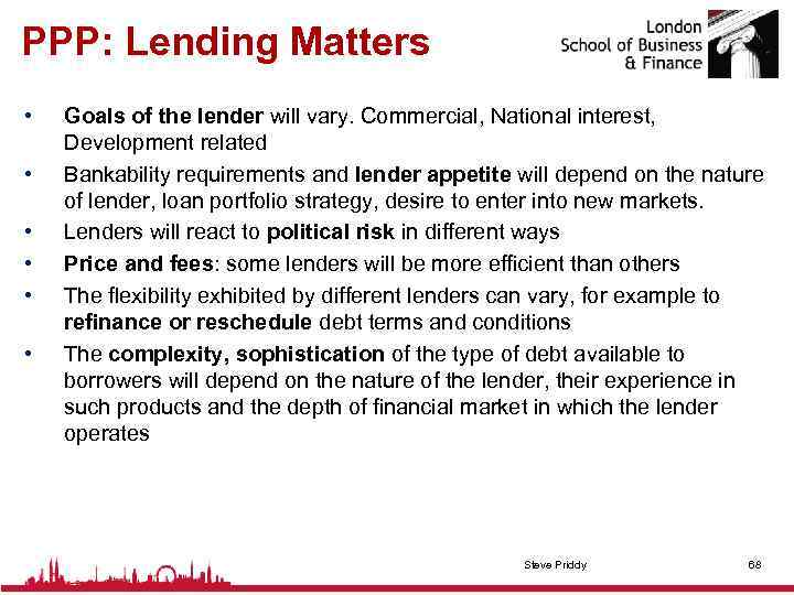 PPP: Lending Matters • • • Goals of the lender will vary. Commercial, National