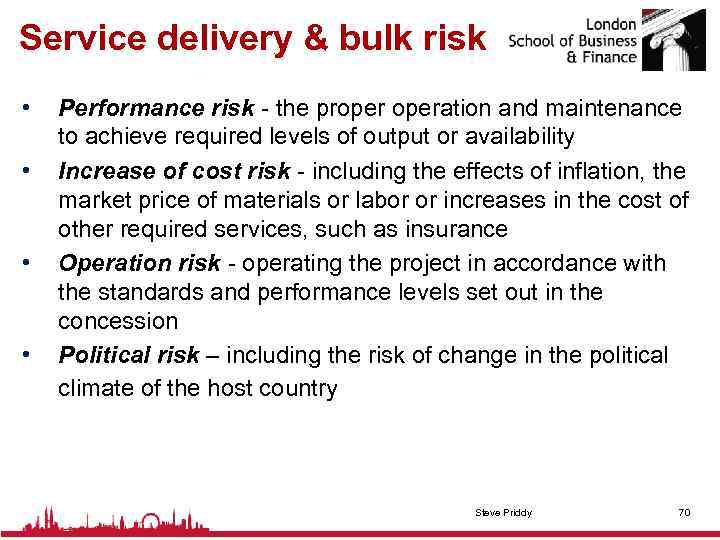 Service delivery & bulk risk • • Performance risk - the properation and maintenance