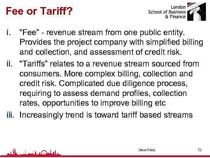 Fee or Tariff? i. “Fee” - revenue stream from one public entity. Provides the