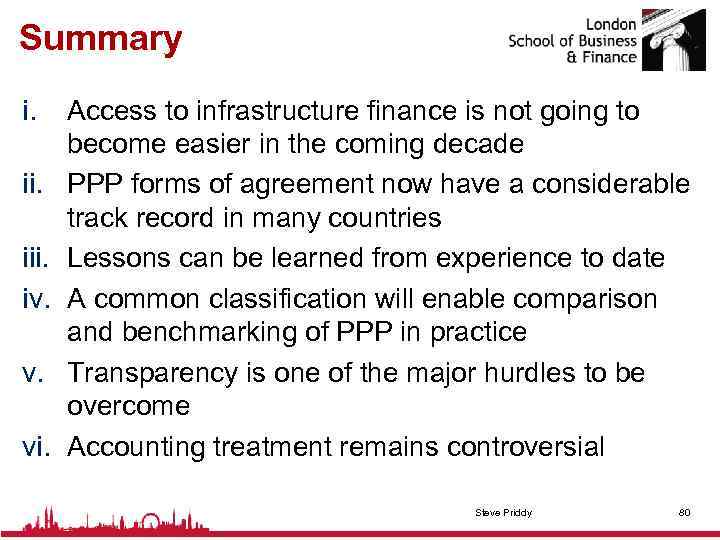 Summary i. iii. iv. v. vi. Access to infrastructure finance is not going to