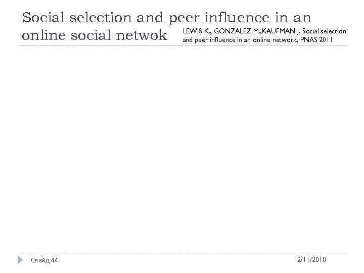Social selection and peer influence in an GONZALEZ M. , KAUFMAN Social selection online
