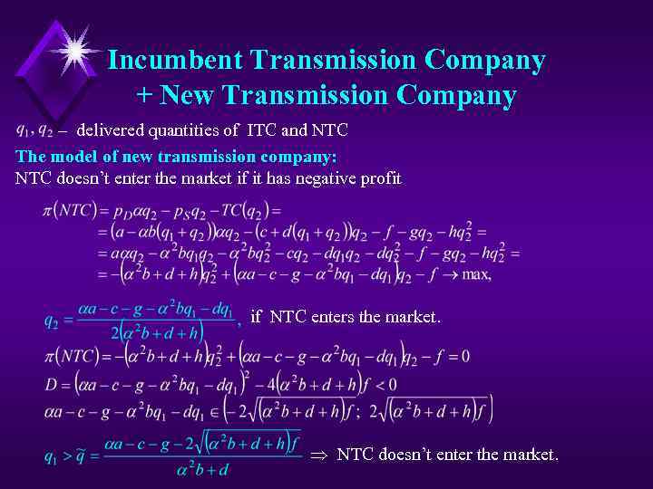 Incumbent Transmission Company + New Transmission Company – delivered quantities of ITC and NTC