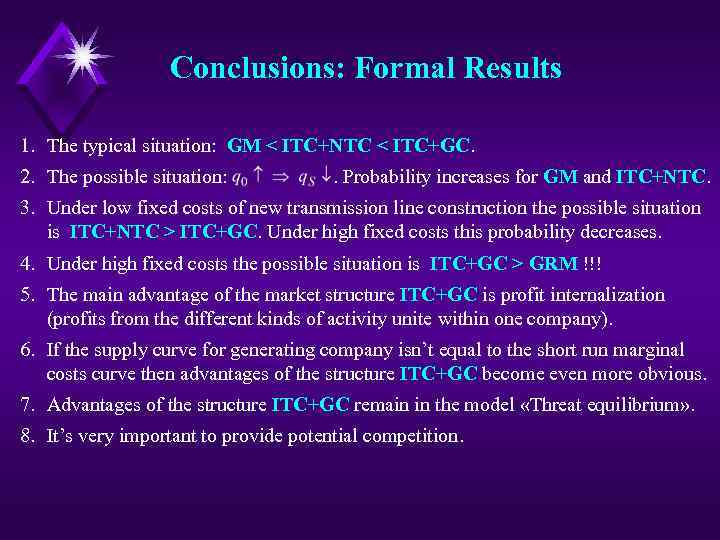 Conclusions: Formal Results 1. The typical situation: GM < ITC+NTC < ITC+GC. 2. The