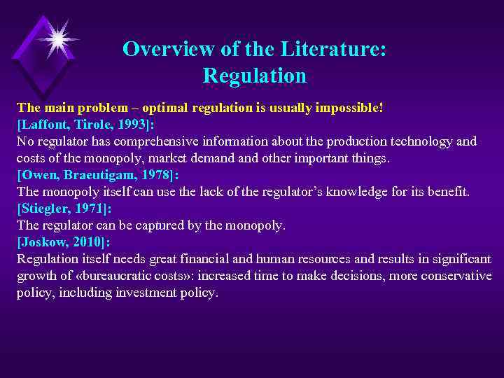 Overview of the Literature: Regulation The main problem – optimal regulation is usually impossible!