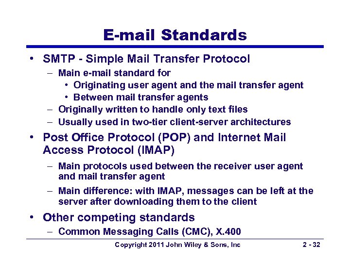 E-mail Standards • SMTP - Simple Mail Transfer Protocol – Main e-mail standard for