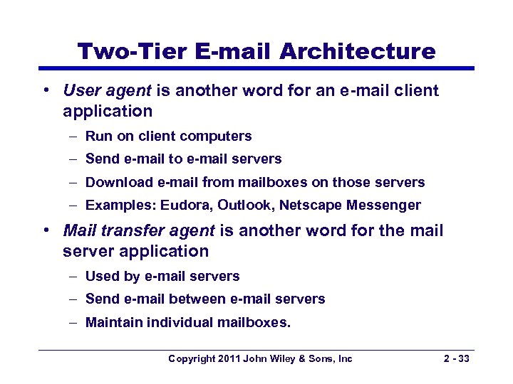Two-Tier E-mail Architecture • User agent is another word for an e-mail client application
