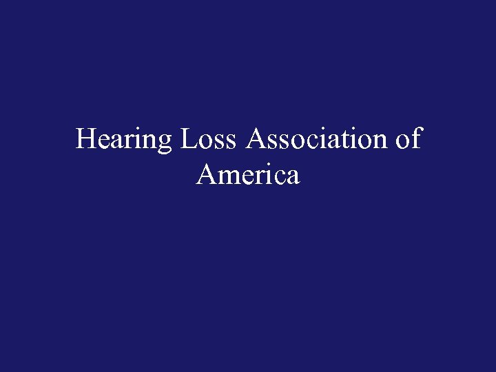 Hearing Loss Association of America 