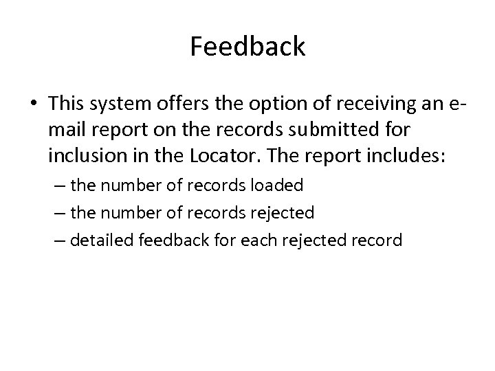 Feedback • This system offers the option of receiving an email report on the