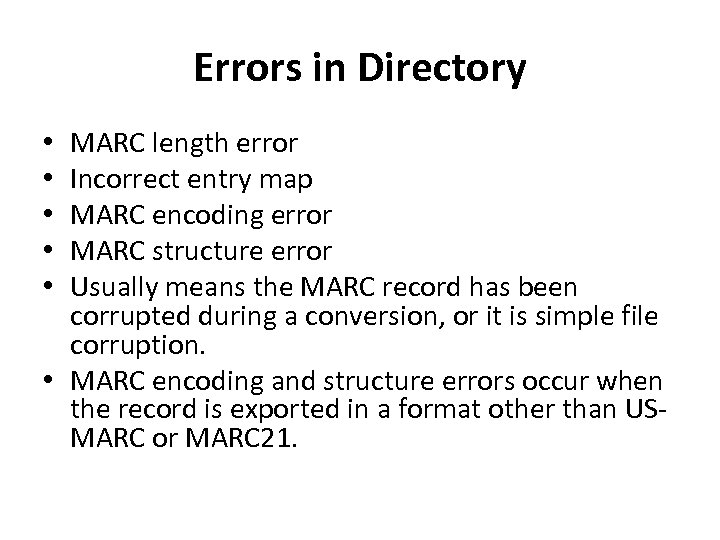 Errors in Directory MARC length error Incorrect entry map MARC encoding error MARC structure