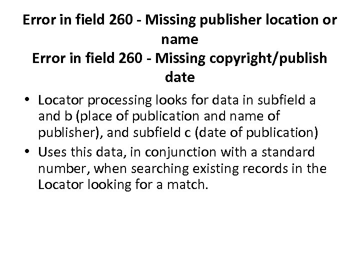 Error in field 260 - Missing publisher location or name Error in field 260