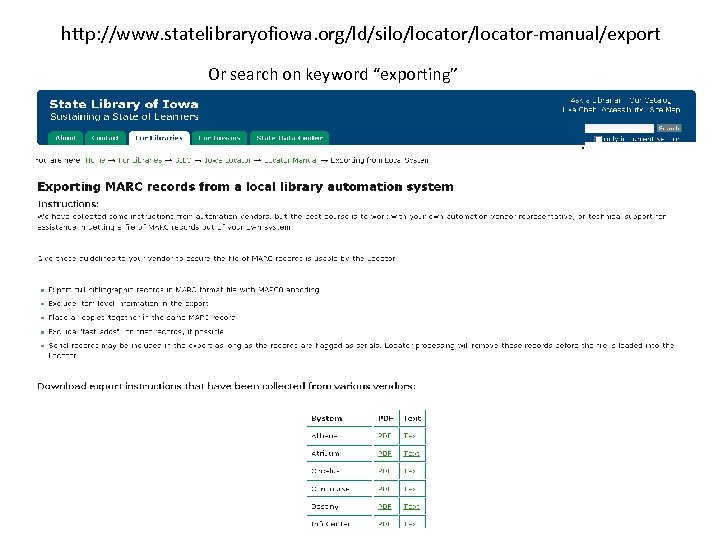 http: //www. statelibraryofiowa. org/ld/silo/locator-manual/export Or search on keyword “exporting” 