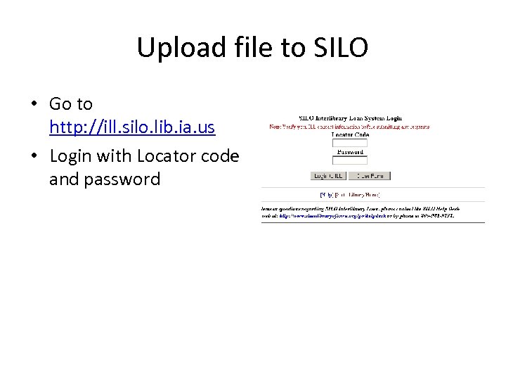 Upload file to SILO • Go to http: //ill. silo. lib. ia. us •