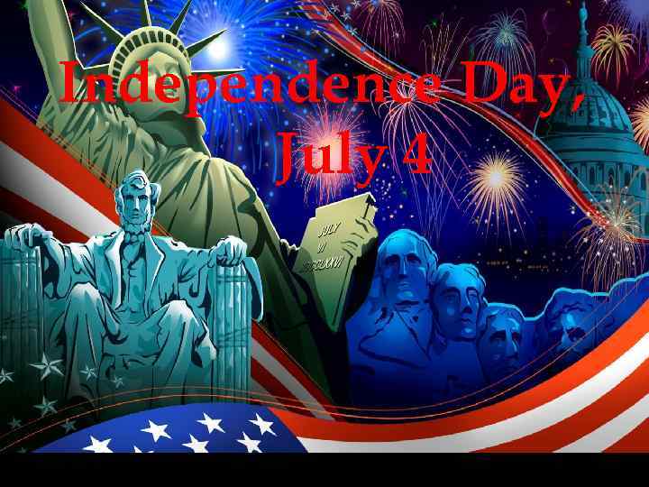 Independence Day, July 4 