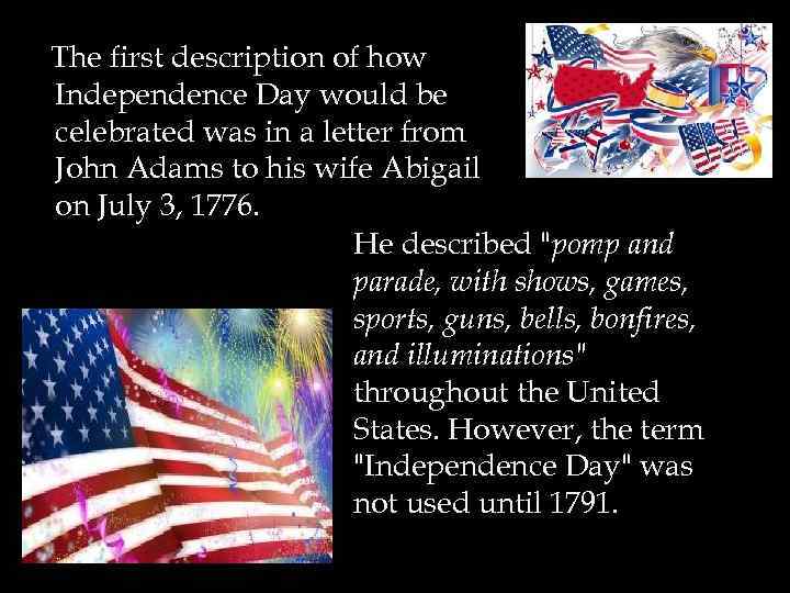 The first description of how Independence Day would be celebrated was in a letter