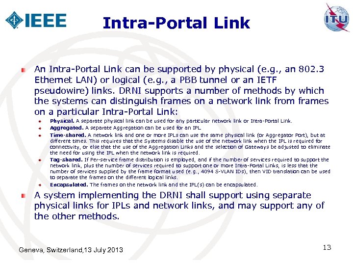 Intra-Portal Link An Intra-Portal Link can be supported by physical (e. g. , an