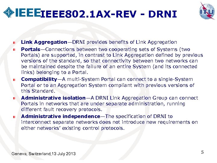 IEEE 802. 1 AX-REV - DRNI Link Aggregation—DRNI provides benefits of Link Aggregation Portals—Connections