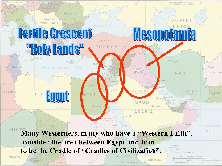 Many Westerners, many who have a “Western Faith”, consider the area between Egypt and