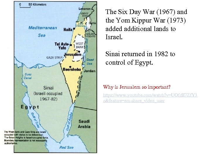 The Six Day War (1967) and the Yom Kippur War (1973) added additional lands
