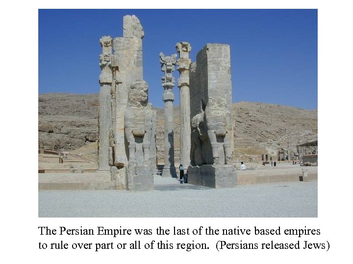 Persian Empire – Last of the Ancient “Native” Empires. The Persian Empire was the
