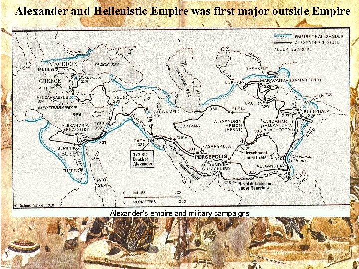 Alexander and Hellenistic Empire was first major outside Empire ` 