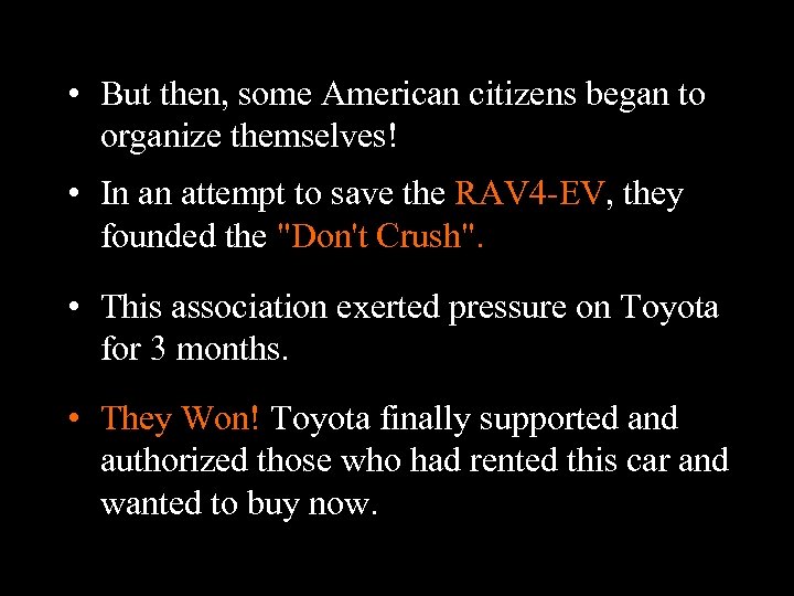  • But then, some American citizens began to organize themselves! • In an