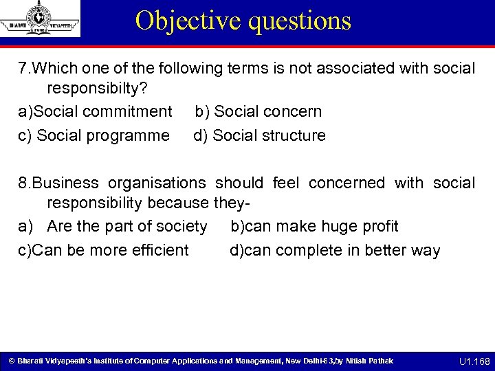 Objective questions 7. Which one of the following terms is not associated with social
