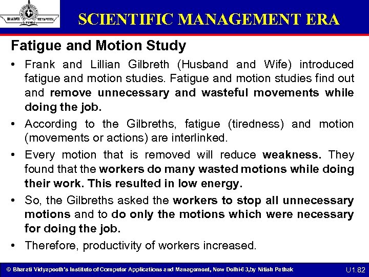 SCIENTIFIC MANAGEMENT ERA Fatigue and Motion Study • Frank and Lillian Gilbreth (Husband Wife)