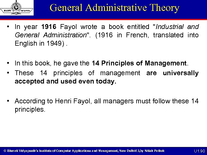 General Administrative Theory • In year 1916 Fayol wrote a book entitled 