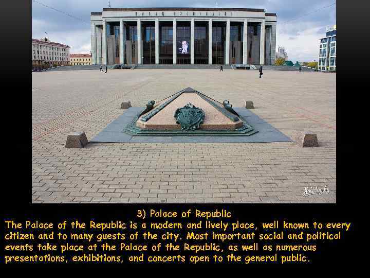 3) Palace of Republic The Palace of the Republic is a modern and lively