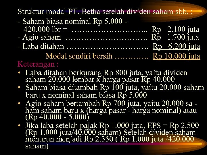 Struktur modal PT. Betha setelah dividen saham sbb. : - Saham biasa nominal Rp