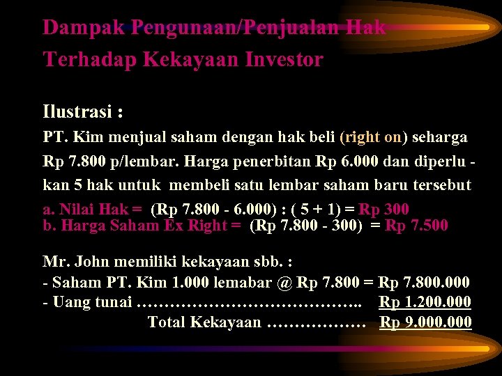 Dampak Pengunaan/Penjualan Hak Terhadap Kekayaan Investor Ilustrasi : PT. Kim menjual saham dengan hak