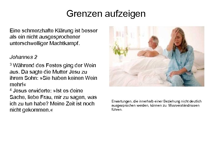 Grenzen aufzeigen Eine schmerzhafte Klärung ist besser als ein nicht ausgesprochener unterschwelliger Machtkampf. Johannes