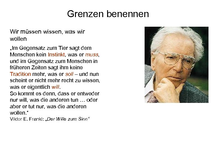Grenzen benennen Wir müssen wissen, was wir wollen „Im Gegensatz zum Tier sagt dem